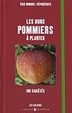 Les bons pommiers à planter : 100 variétés