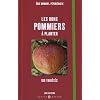Les bons pommiers � planter : 100 vari�t�s