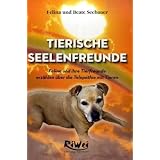 Tierische Seelenfreunde: Felina und ihre Tierfreunde erz�hlen �ber die Telepathie mit Tierenvon "Beate Seebauer"