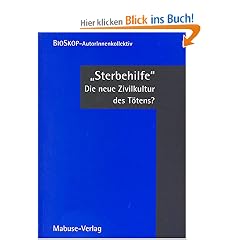 'Sterbehilfe'. Die neue Zivilkultur des T�tens?