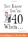 Book You Know You're 40 When...