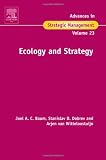Ecology and Strategy, Volume 23 (Advances in Strategic Management)