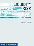 Liquidity risk : managing funding and asset risk