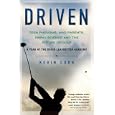 Driven: Teen Phenoms, Mad Parents, Swing Science and the Future of Golf by Kevin Cook