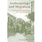 Click here to buy Anthropology and Migration; Essays on Transnationalism, Ethnicity, and Identity by  Caroline Brettell.