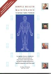Health Care Guide: Simple Health Maintenance By Dean Richards MBBS (Adel) MDMA