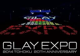 GLAY EXPO 2014 TOHOKU 20th Anniversary DVD~Special Box~(DVD3枚組)