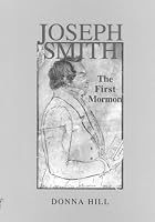Joseph Smith: The First Mormon
