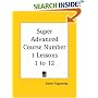 Super Advanced Course Number 1 Lessons 1 to 12