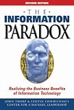 The Information Paradox: Realizing the Business Benefits of Information Technology