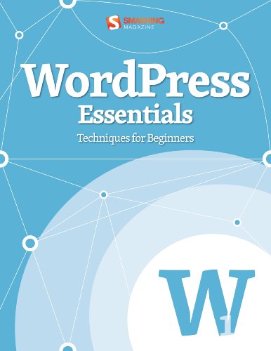WordPress Essentials (Techniques for Beginners) (Smashing eBook Series)