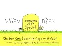 When Someone Very Special Dies: Children Can Learn to Cope with Grief (Drawing Out Feelings)
