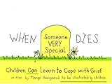 When Someone Very Special Dies: Children Can Learn to Cope with Grief (Drawing Out Feelings Series)