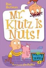 My Weird School #2: Mr. Klutz Is Nuts! (My Weird School)