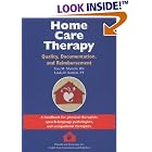 Home Care Therapy: Quality, Documentation, and Reimbursement by  Tina M. Marrelli and Linda H. Krulish