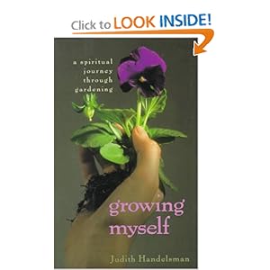 Growing Myself:A Spiritual Journey Through Gardening [Hardcover]