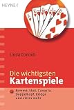 Die wichtigsten Kartenspiele: Romm&eacute;, Skat, Canasta, Doppelkopf, Bridge und vieles mehr: Romme, Skat, Canasta, Doppelkopf, Bridge und vieles mehr - Linda Conradi