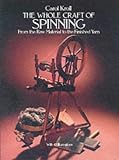 The Whole Craft of Spinning: From the Raw Material to the Finished Yarn cover image