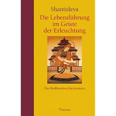 Die Lebensführung im Geiste der Erleuchtung. Das Bodhisattvacharyavatara (Gebundene Ausgabe)