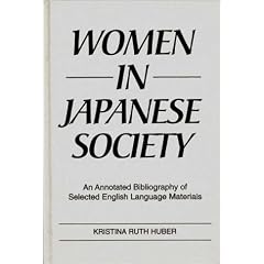Women in Japanese Society: An Annotated Bibliography of Selected English Language Materials (Bibliographies and Indexes in Women's Studies)