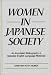Women in Japanese Society: An Annotated Bibliography of Selected English Language Materials (Bibliographies and Indexes in Women's Studies)