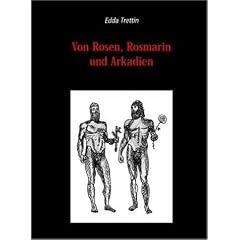 Von Rosen, Rosmarin und Arkadien