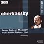 Cherkassky Plays Rameau, Beethoven, Mendelssohn, Chopin, Scriabin, Tchaikovsky, Liszt