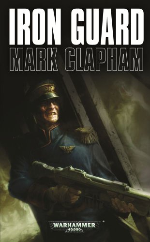 Iron Guard (Warhammer 40,000 Novels)