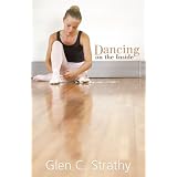 Dancing on the Insideby Glen C. Strathy