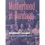 Motherhood in Bondage (Women and Health, Cultural and Social Perspective Series)