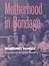 Motherhood in Bondage (Women and Health, Cultural and Social Perspective Series)