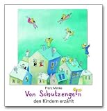 Von Schutzengeln den Kindern erz&auml;hlt - Franz Menke