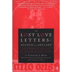 The Lost Love Letters of Heloise and Abelard: Perceptions of Dialogue in Twelfth-Century France (The New Middle Ages)