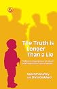 The Truth Is Longer Than a Lie: Children's Experiences of Abuse And Professional Interventions