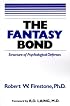 The Fantasy Bond : Structure of Psychological Defenses