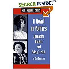 A Heart in Politics: Jeannette Rankin and Patsy T. Mink (Women Who Dared)