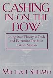 Cashing in on the Dow: Using Dow Theory to Trade and Determine Trends in Today's Markets (0814404006) by Sheimo, Michael D.