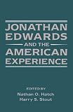 Jonathan Edwards and the American Experience Image of Jonathan Edwards and the American Experience
