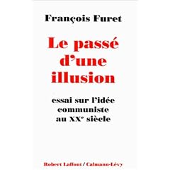 Le Pass� d'une illusion : essai sur l'id�e du communisme au Xxe si�cle