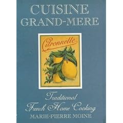 Cuisine Grand-mere: Traditional French Home Cooking