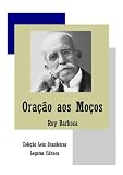Oração aos Moços (Coleção Leis Legatus) (Portuguese Edition)