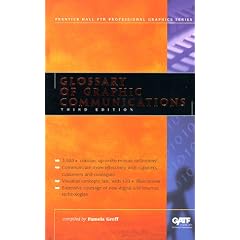 Glossary of Graphic Communications (Prentice Hall PTR professional graphics series)