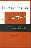 Review Texas Tech University Press  / So Many Worlds: Invention, Management, Philosophy, and Risk in the Life of Leroy Hill