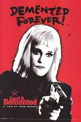"Demented Forever" Cecil B. Demented Poster