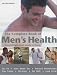 The Complete Book of Men's Health: Everything a Man Needs to Know