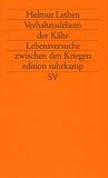 Verhaltenslehren der K&auml;lte: Lebensversuche zwischen den Kriegen (edition suhrkamp) - Helmut Lethen