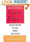 Gain the Edge!: Negotiating to Get What You Want