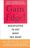 Gain the Edge!: Negotiating to Get What You Want