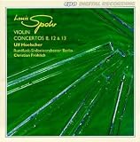 Spohr: Violin Concertos Nos. 8, 12, 13