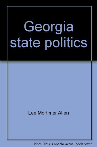Georgia state politics: The constitutional foundation, by Lee Mortimer Allen